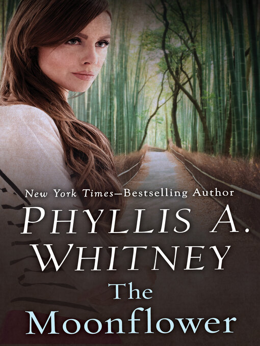 Title details for The Moonflower by Phyllis A. Whitney - Available